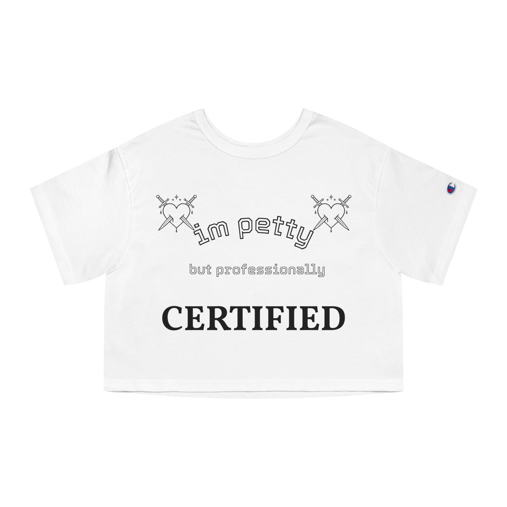 I'm Petty but Professionally Certified cropped t-shirt | Skull Heart Illustration