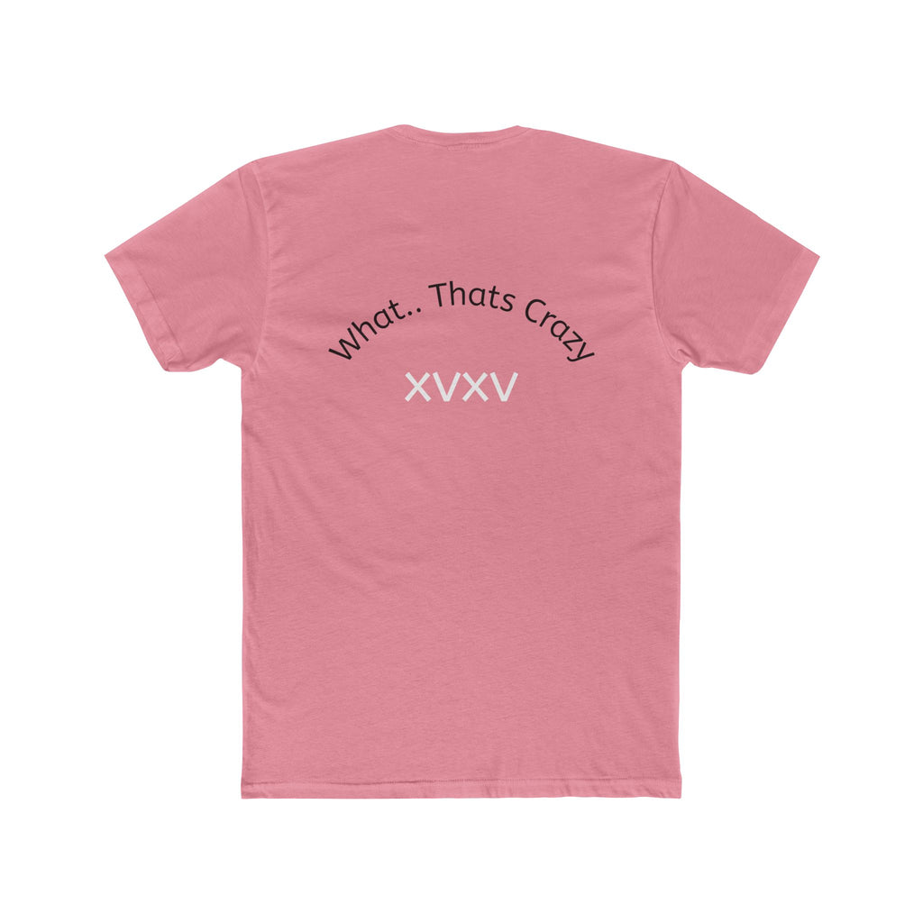 Thats Crazy text tee | Cotton Crew Tee with 'Thats Crazy' arched typography