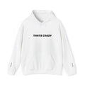 "THATS CRAZY" White Graphic Hoodie – Casual Streetwear Pullover