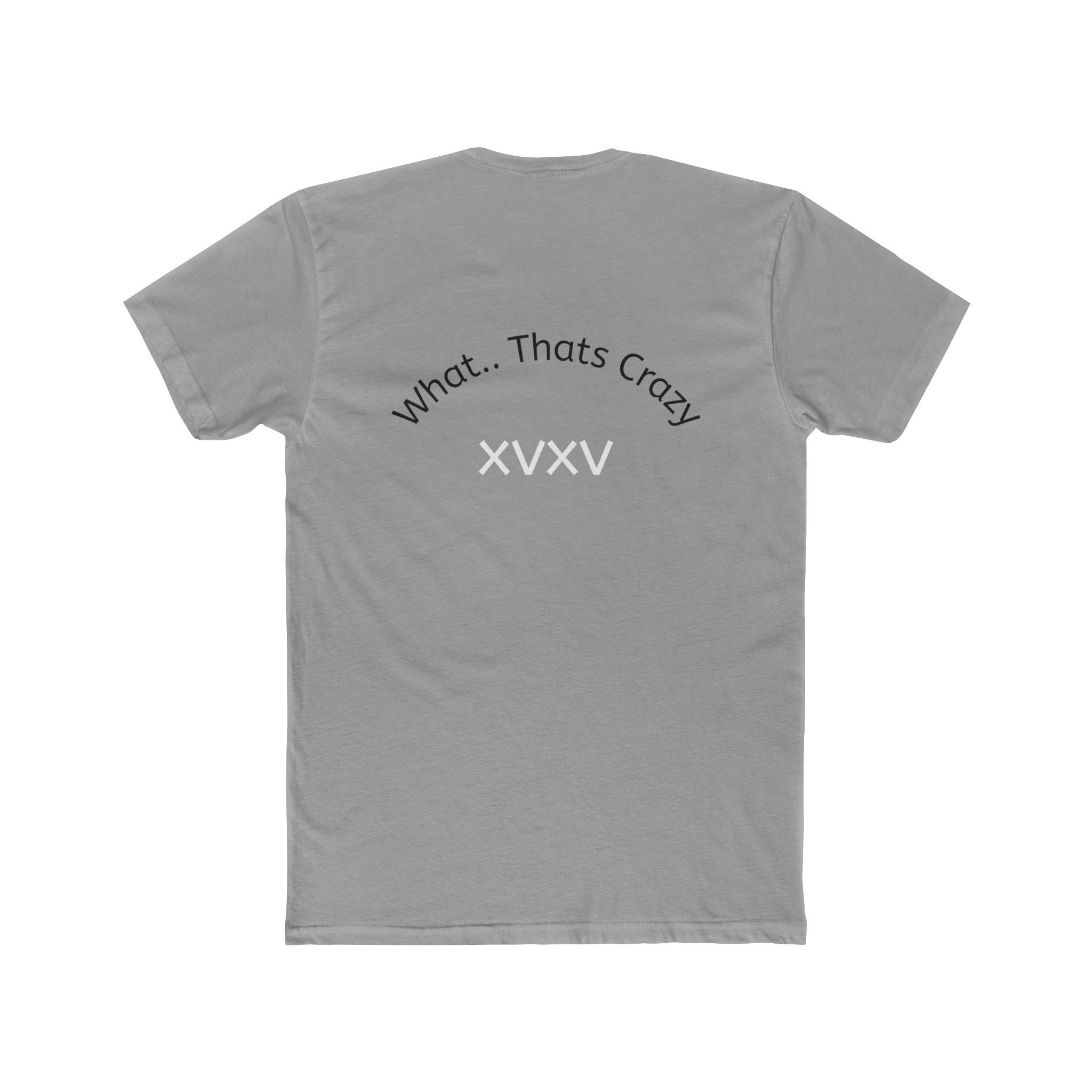 Thats Crazy text tee | Cotton Crew Tee with 'Thats Crazy' arched typography